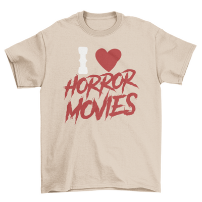 I love horror movies t-shirt