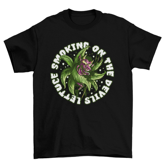 Devil weed with the quote Smoking on the devil's lettuce t-shirt