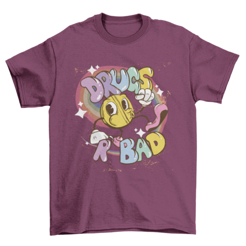 Drugs are Bad T-shirt