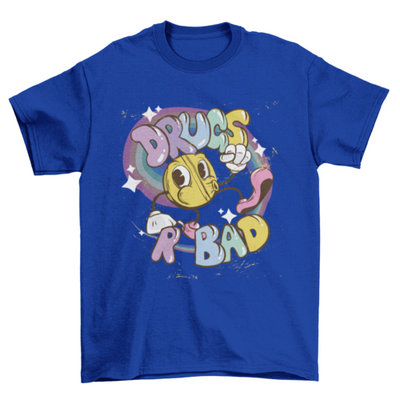 Drugs are Bad T-shirt